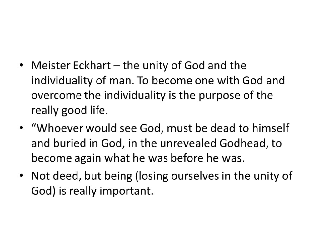 Meister Eckhart – the unity of God and the individuality of man. To become